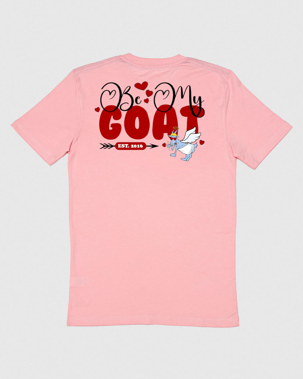 Back of pink Be My GOAT T-Shirt