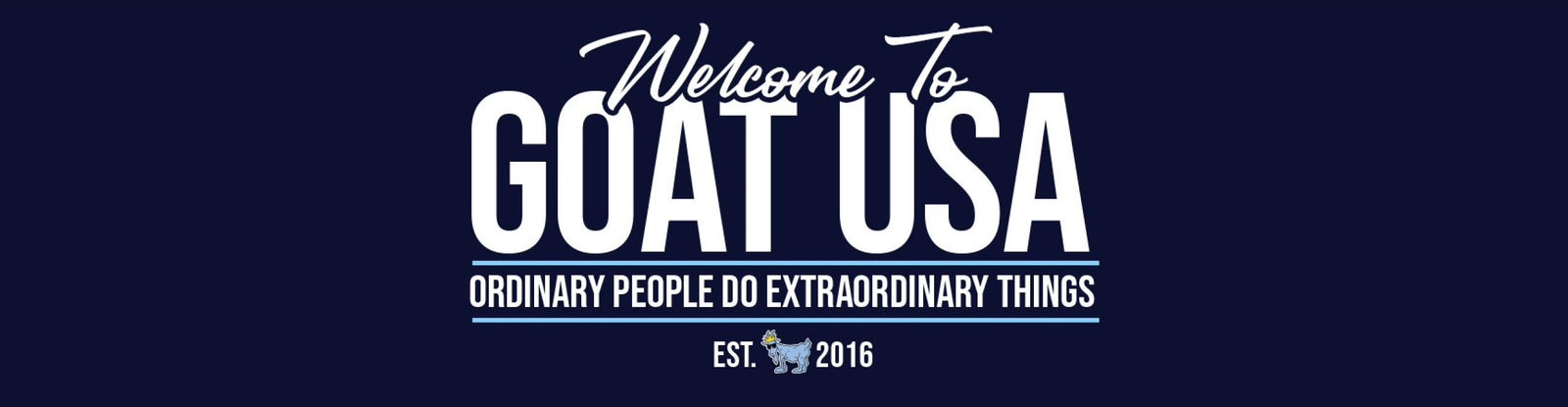 Welcome to GOAT USA Ordinary People Do Extraordinary Things banner